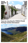 Text: Your one-stop shop for UNESCO World Heritage tourism information! Images: photos from 2 different UNESCO sites: a street lined with small white houses above, a view over a large lake below.