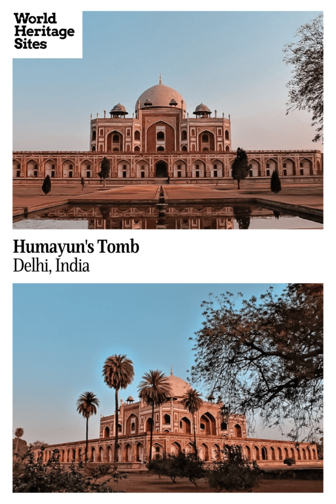 Text: Humayn's Tomb, Delhi, India. Images: two views of Humayun's Tomb.