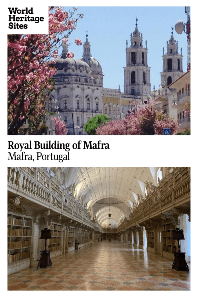 Royal Building of Mafra – Palace, Basilica, Convent, Cerco Garden