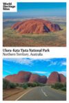 Text: Uluru-Kata Tjuta National Park, Northern Territory, Australia. Images: above, a view of Uluru from the sky; below, a view down a roadway with the rounded hills of Kata Tjuta in the distance.