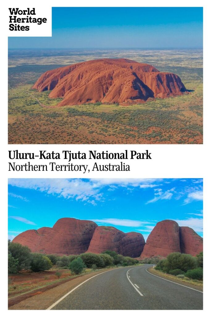 Text: Uluru-Kata Tjuta National Park, Northern Territory, Australia. Images: above, a view of Uluru from the sky; below, a view down a roadway with the rounded hills of Kata Tjuta in the distance.