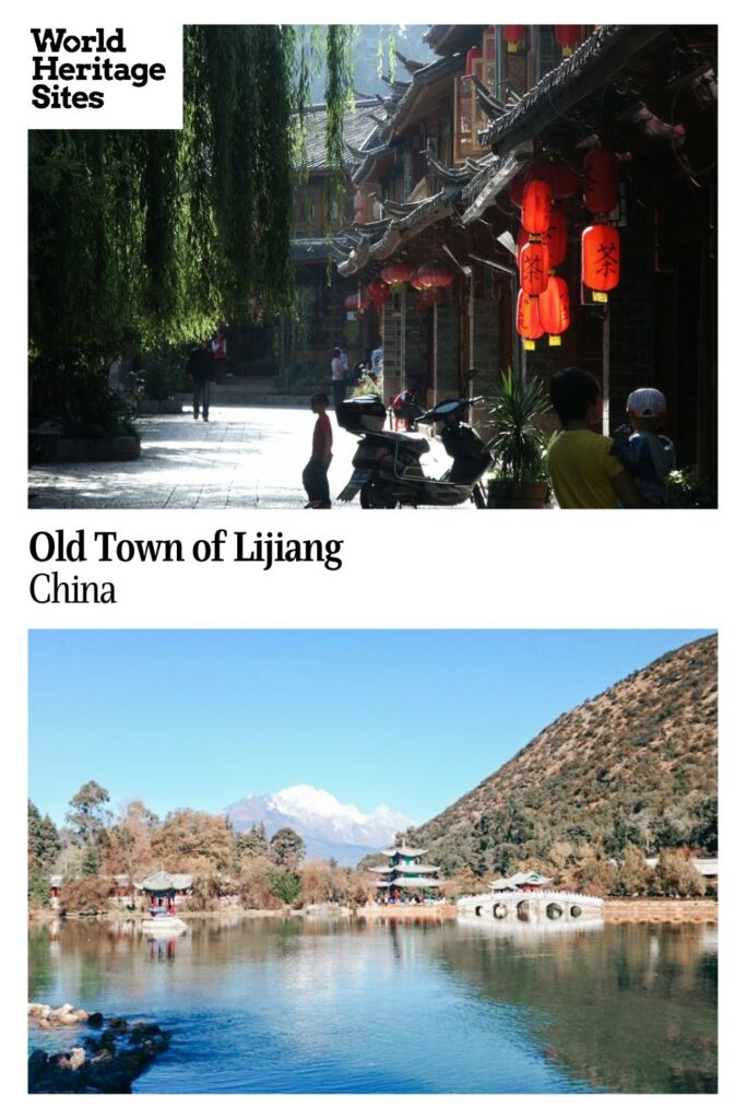 Text: Old Town of Lijiang, China. Images: above, a street of shops; below, a lake with a pagoda on the opposite bank.