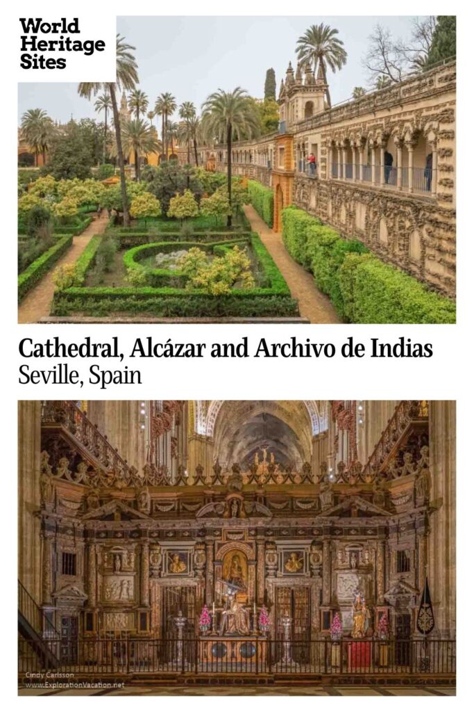 Text: The Cathedral, Alcázar and Archivo de Indias, Seville, Spain. Images: above, the Alcazar Gardens; below, the retochoir inside Seville Cathedral.