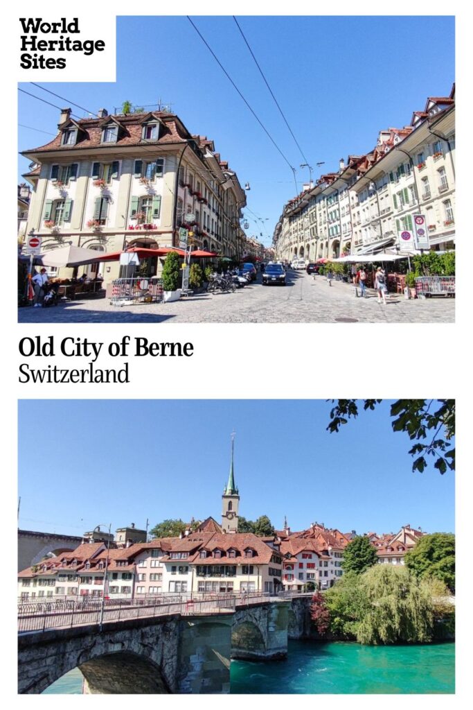 Text: Old City of Berne, Switzerland. Images: a view of a cobblestone street lined with buildings and shops; below, a view of the old city from across a river.