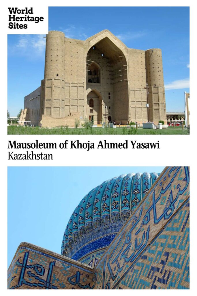 Text: Mausoleum of Khoja Ahmed Yasawi, Kazakhstan. Images: above the unfinished grand entrance of the mausoleum; below, looking up at the prettily tiled dome.