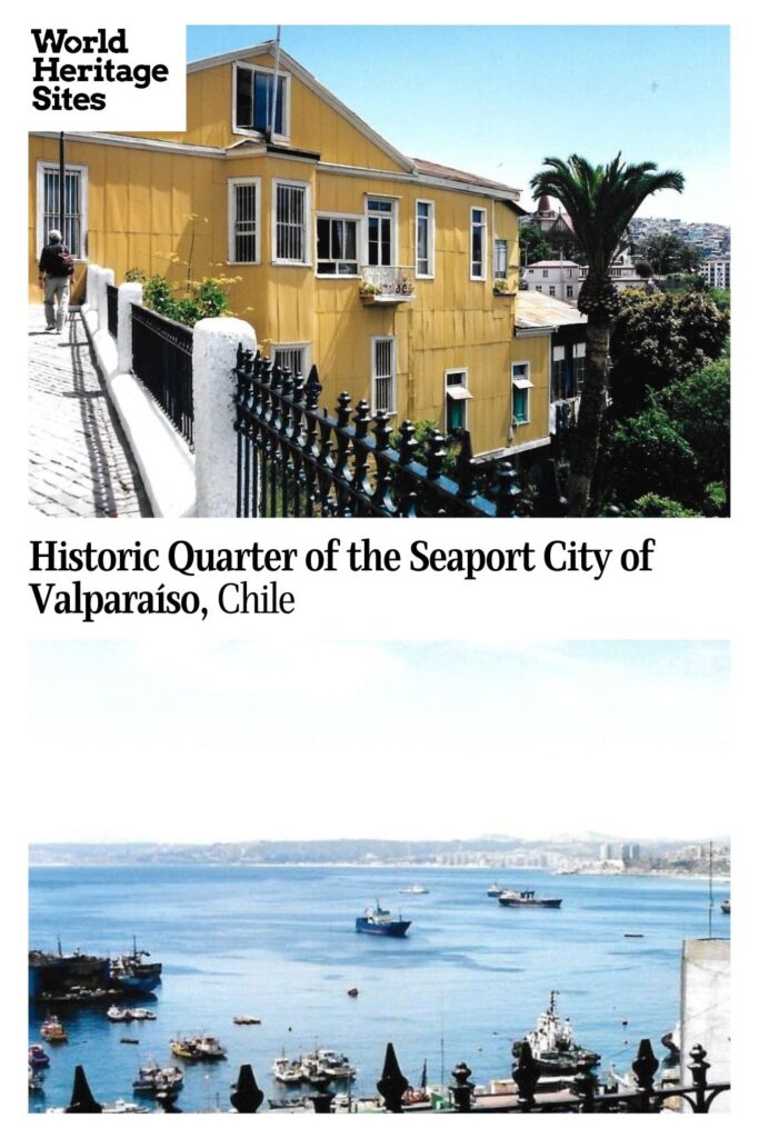 Text: Historic Quarter of the Seaport City of Valparaiso, Chile. Images: above, a bright yellow house; below, a view over the ocean.