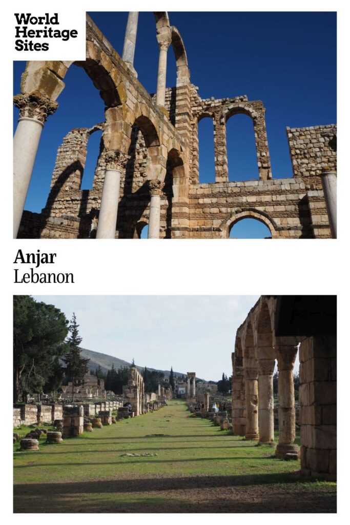 Text: Anjar, Lebanon. Images: above, arches in the ruins of the palace; below, the main street through the ruins of Anjar.