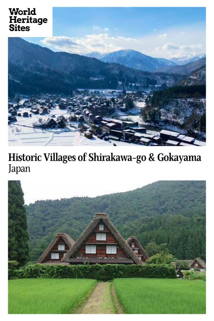 Text: Historic Villages of Shirakawa-go & Gokayama, Japan. Images: above, a view over a village in the snow; below, a few traditional houses.
