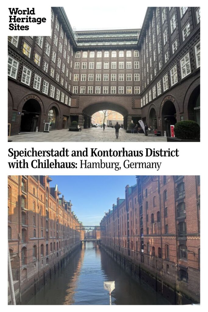 Text: Speicherstadt and Kontorhaus Districk with Chilehaus: Hamburg, Germany. Images: above, the inner courtyard of Chilehaus; below, looking down a canal lined with warehouses on both sides.
