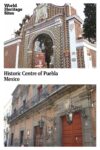 Text: Historic Centre of Puebla, Mexico. Images: two different baroque buildings.