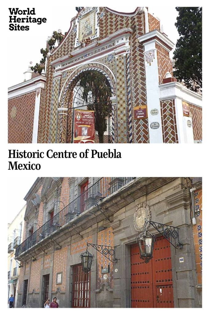 Text: Historic Centre of Puebla, Mexico. Images: two different baroque buildings.
