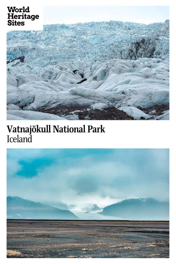 Text: Vatnajokull National Park, Iceland. Images: above, an expanse of bumpy ice up a slope; below, a distance view of the glacier.