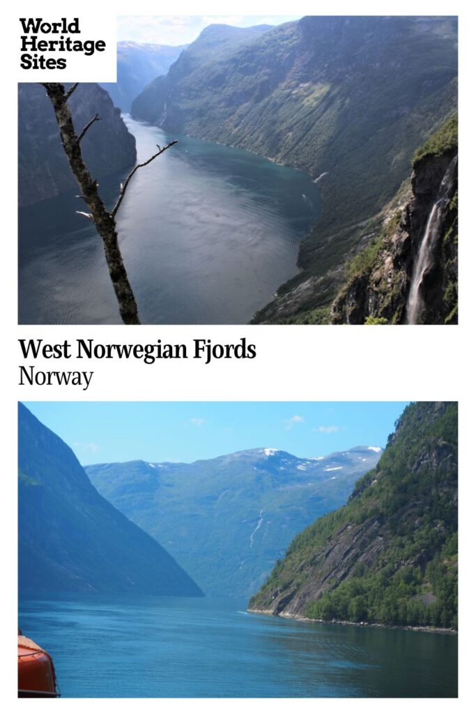 Text: West Norwegian Fjords, Norway. Images: above, a view of Geirangerfjord from on one of its side; below, a view of the fjord from sea level at its entrance.
