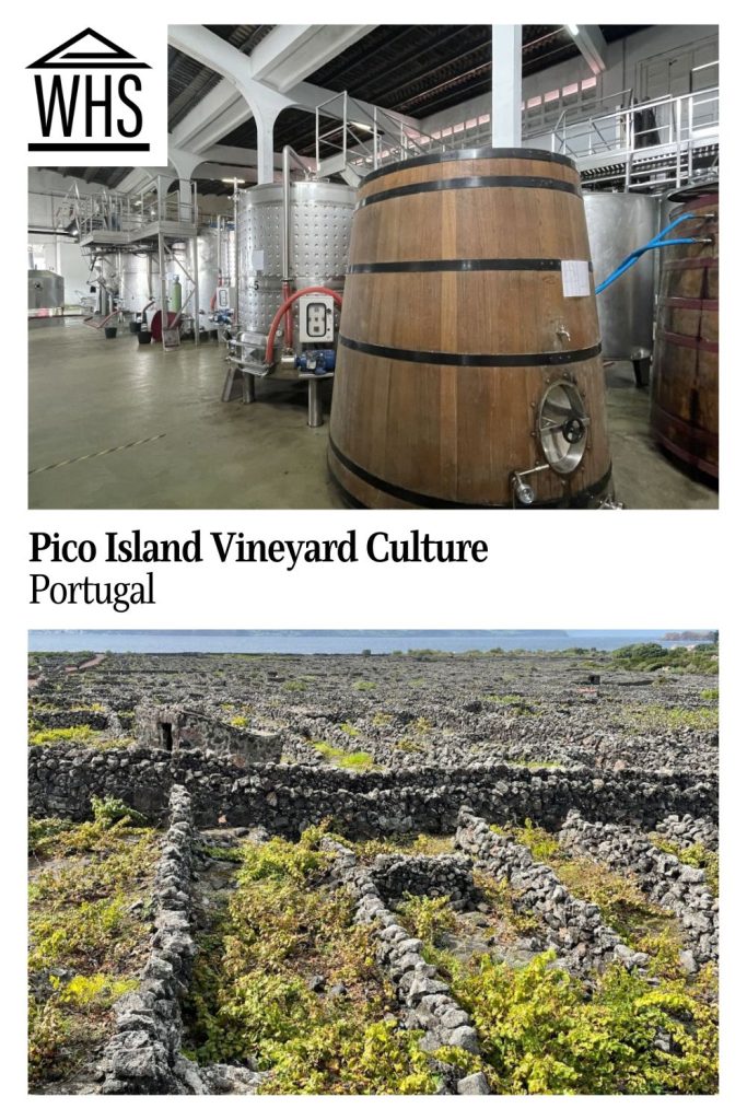Text: Pico Island Vineyard Culture, Portugal. Images: above, wine vats in a winery; below, a view across the vineyards with their many stone walls.