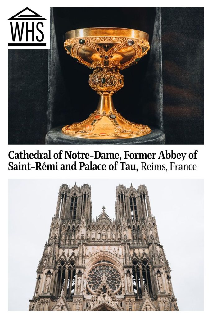 Text: Cathedral of Notre-Dame, Former Abbey of Saint-Remi and Palace of Tau, Reims, France. Images: above, the royal chalice in the Palace of Tau; below, the front of the cathedral.