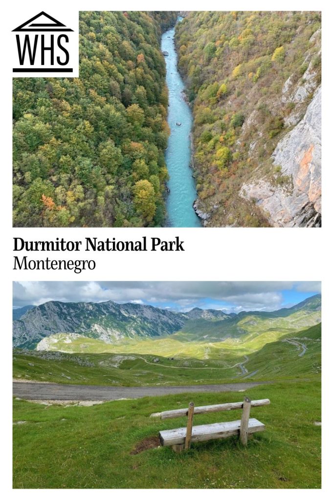 Text: Durmitor National Park, Montenegro. Images: above, a river through a deep cut in the mountains; below, a park bench with a big mountain view.