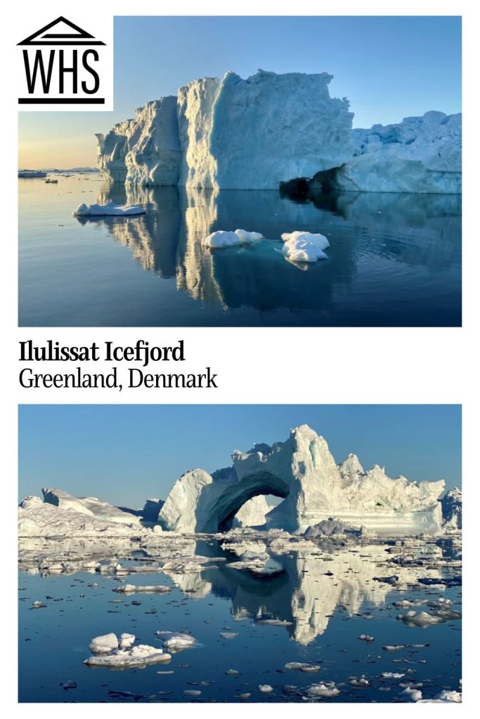Text: Ilulissat Icefjord, Greenland, Denmark. Images: two views of icebergs.