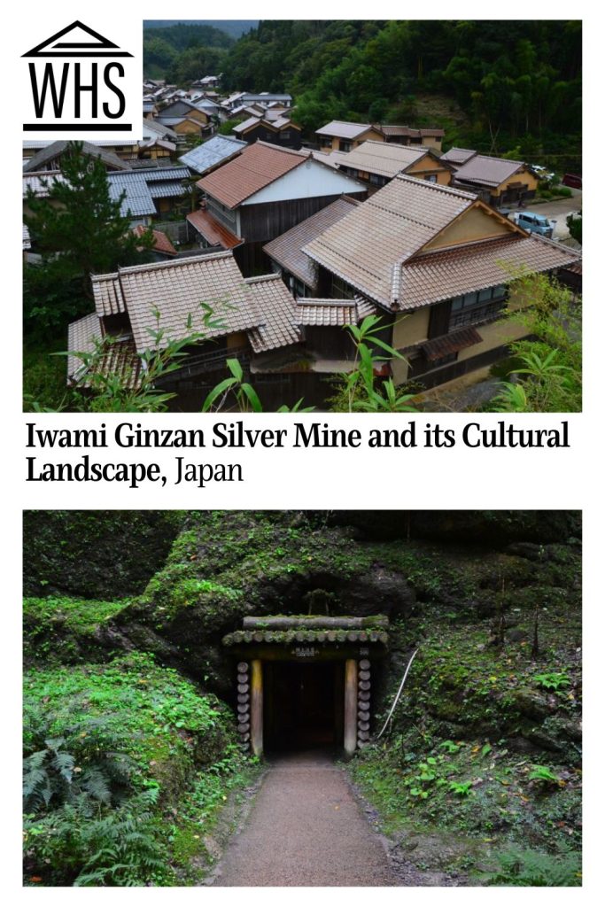 Text: Iwami Ginzan Silver Mind and its Cultural Landscape, Japan. Images: above, a cluster of traditional buildings; below, the entrance to a mine.