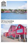 Text: Old Town Lunenburg, Nova Scotia, Canada. Images: above, a view of the town from across the bay; below; the bright red fisheries museum.