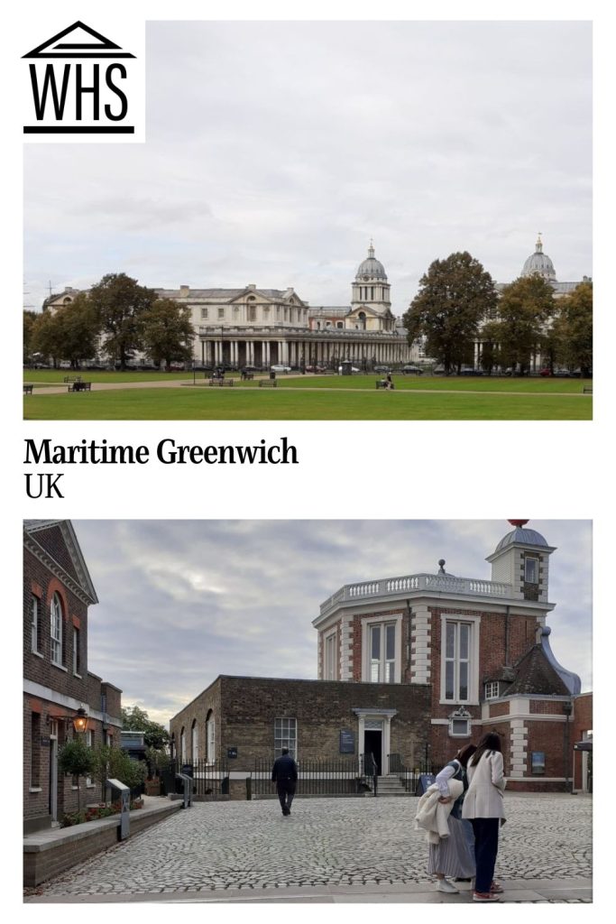 Text: Maritime Greenwich, UK. Images: above the Royal Naval Hospital; below, the Royal Observatory.
