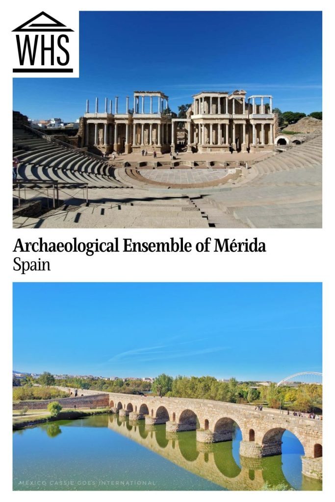 Text: Archaeological Ensemble of Merida, Spain. Images: the theater and amphitheater above and the bridge below.