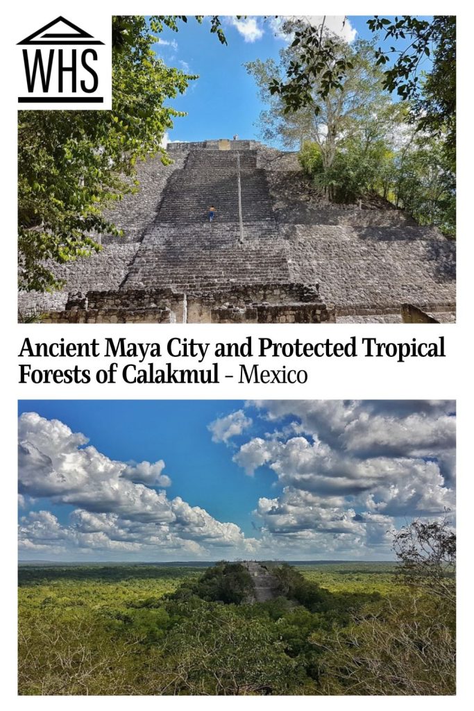 Text: Ancient Maya City and Protected Tropical Forests of Calakmul - Mexico. Images: two views of a large pyramid.