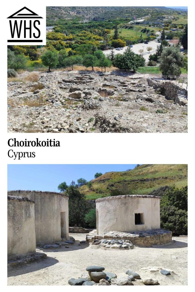 Text: Choirokoitia, Cyprus. Images: above, the field of ruins; below, 3 reconstructed houses.