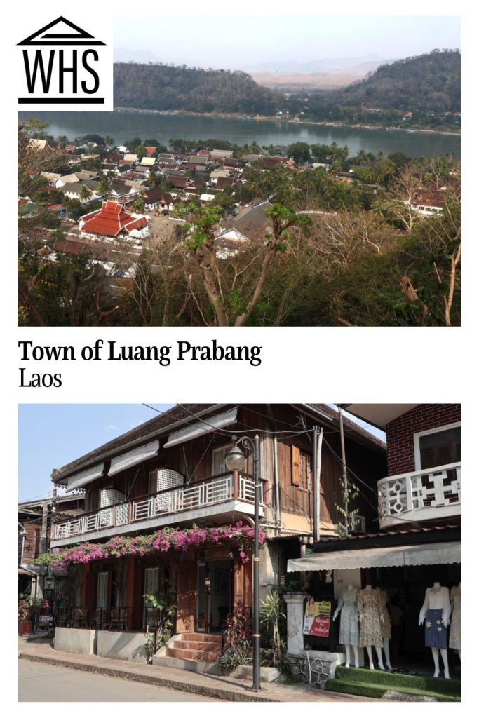 Text: Town of Luang Prabang, Laos. Images: above, a view over the town; below, shop houses