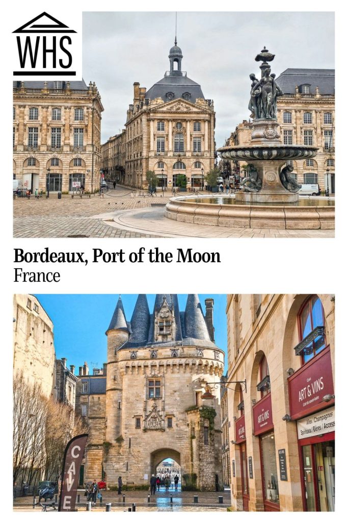 Text: Bordeaux, Port of the Moon, France. Images: above, a grand plaza; below, a medieval city gate.