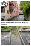 Text: Water Management System of Augsburg. Images: above, a canal; below a canal passing over a canal.