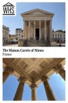 Text: the Maison Carree of Nimes, France. Images: above, front view of the temple; below, a view of the ceiling of the portico.