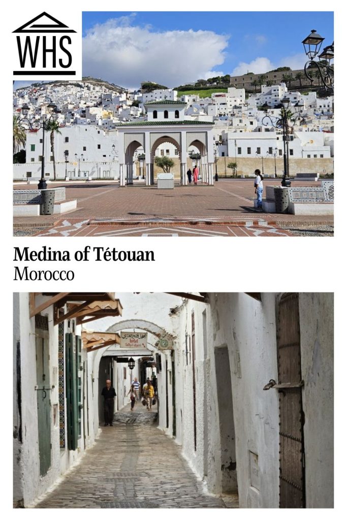 Text: Medina of Tetouan, Morocco. Images: above, a view of many white house clustered on the side of a hill; below, a narrow street in Tetouan.