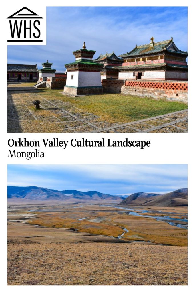 Text: Orkhon Valley Cultural Landscape. Images: above, the Erdene Zuu monastery; below, a view of the Orkhon Valley.