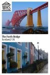 Text: The Forth Bridge, Scotland, UK. Images: above, the bridge; below, South Queensferry houses.