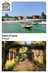 Text: Island of Goree, Senegal. Images: above, a harbor with fishing boats; below, a street lined with colonial-era houses.