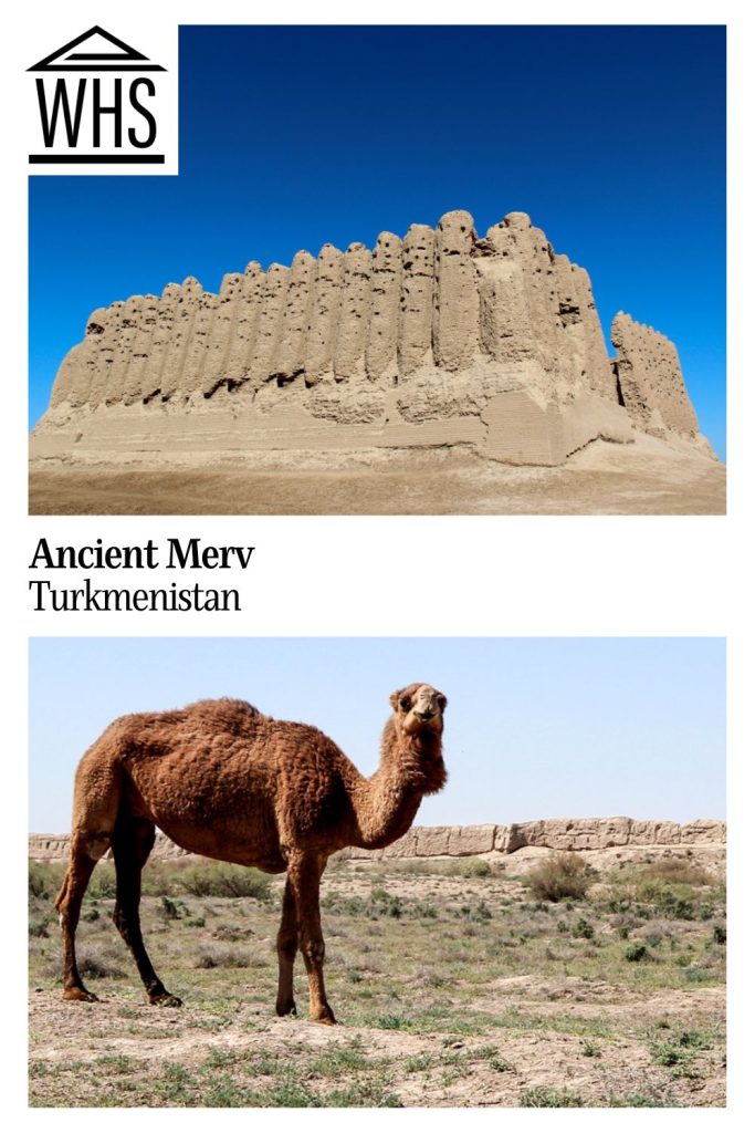 Text: Ancient Merv, Turkmenistan. Images: above, an ancient building; below, a camel