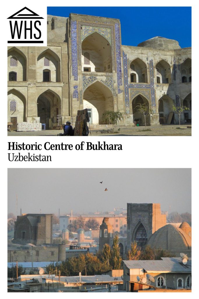 Text: Historic Centre of Bukhara, Uzbekistan. Images: above, a building with arches on two levels; below, a view over the old city.