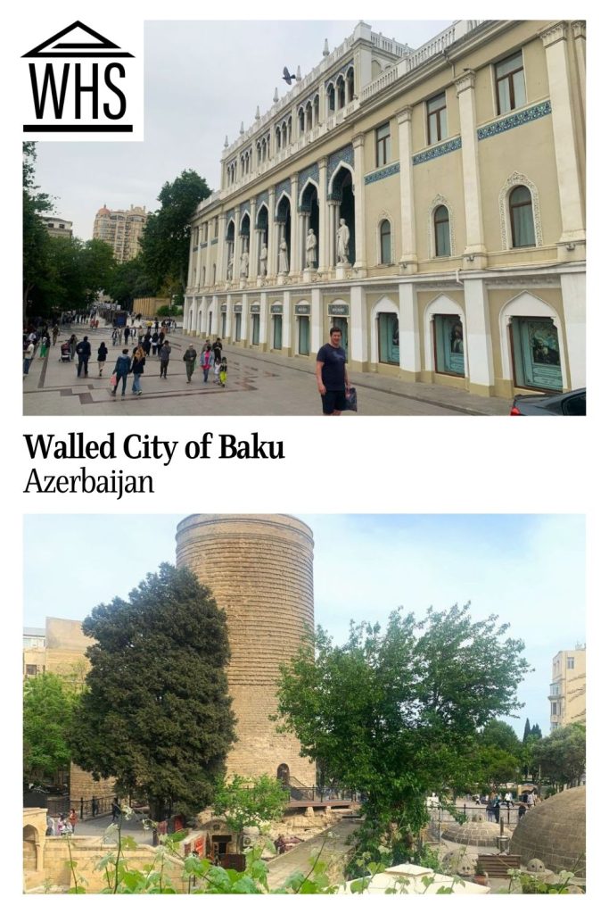 Text: Walled City of Baku, Azerbaijan. Images: a palace above, a round tower below.