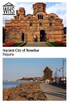 Text: Ancient City of Nessebar, Bulgaria. Images: above, a church; below, a view of a windmill.