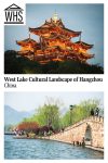 Text: West Lake Cultural Landscape of Hangzhou, China. Images: above, a temple all lit up; below, a causeway over the lake.