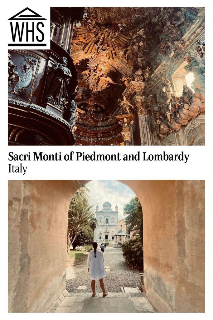 Text: Sacri Monti of Piedmont and Lombardy, Italy. Images: above, an ornate interior; below, a view through an archway toward a church.