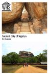 Text: Ancient City of Sigiriya, Sri Lanka. Images: above, a stairway between boulders; below, a view of the rock outcropping from a distance.
