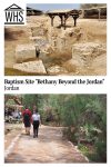 Text: Baptism Site "Bethany Beyond the Jordan," Jordan. Images: above, a baptism pool; below, people walking the path to the site.