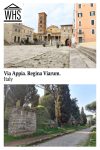 Text: Via Appia. Regina Viarum. Italy. Images: above, a plaza with a piece of the Via Appia. Below, a view along the via with funerary monuments.